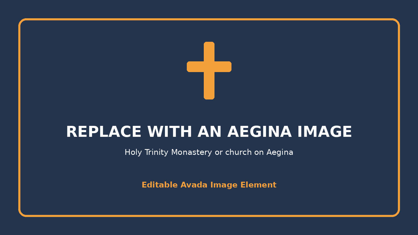 Placeholder for the Holy Trinity Monastery or Saint Nectarios Church on Aegina. Replace in Avada Builder.